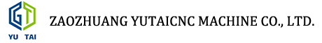 ZAOZHUANG YUTAICNC MACHINE CO., LTD.